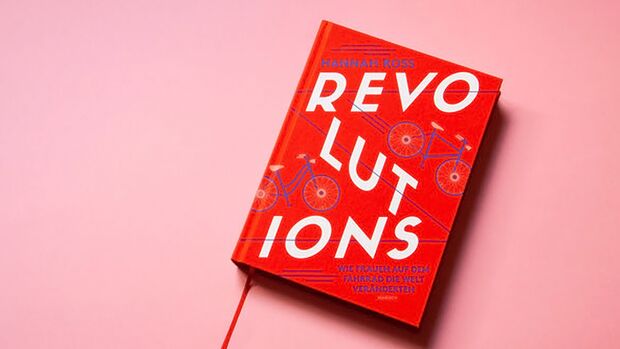 Cover Fahrradbuch Revolutions - Wie Frauen auf dem Fahrrad die Welt verändern I Hannah Ross